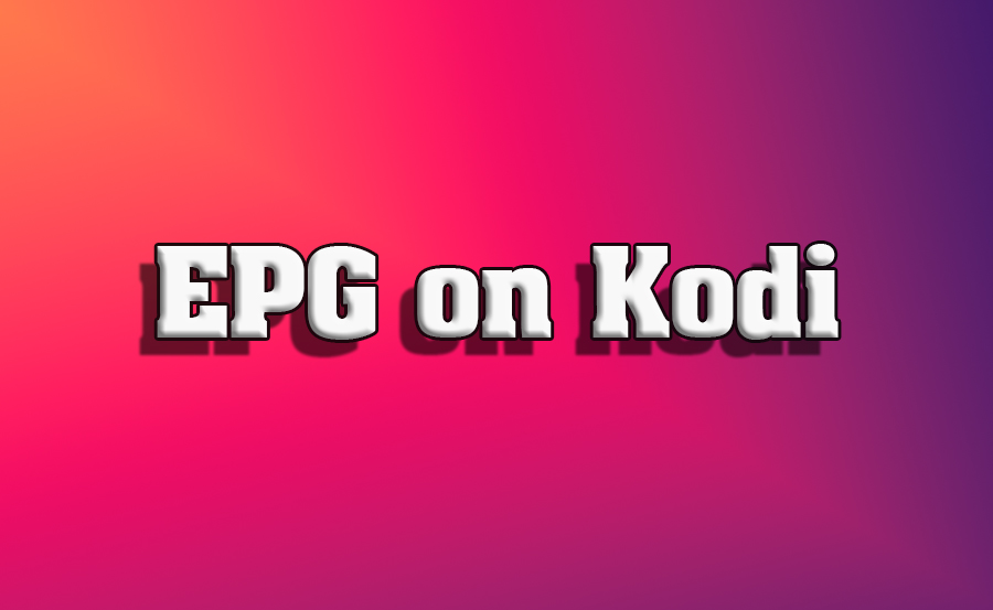 How to add EPG on Kodi?