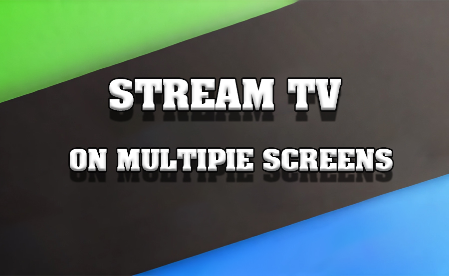 Unlock the Power of Multi-Screen Viewing: Stream TV Without Limits