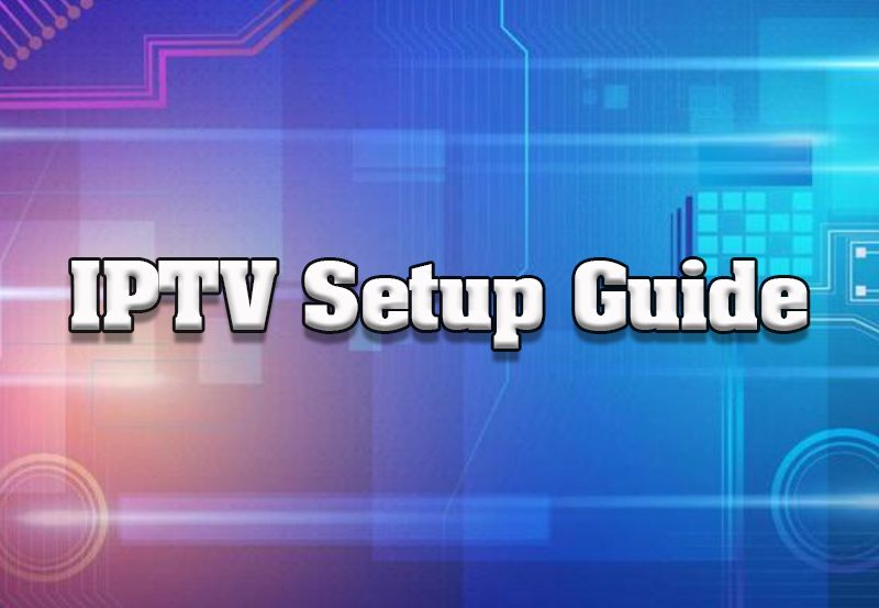 Setting Up IPTV on Different Devices: A Comprehensive Guide