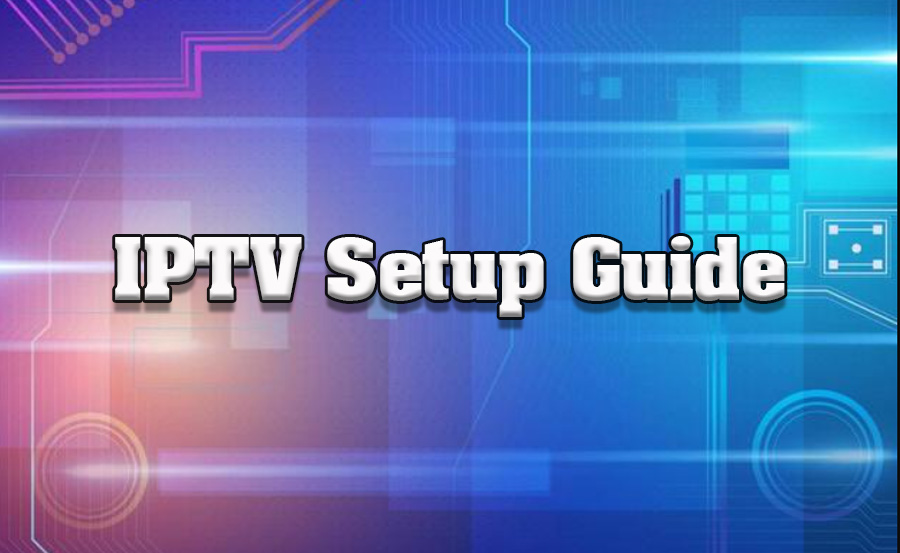 Setting Up IPTV on Different Devices: A Comprehensive Guide