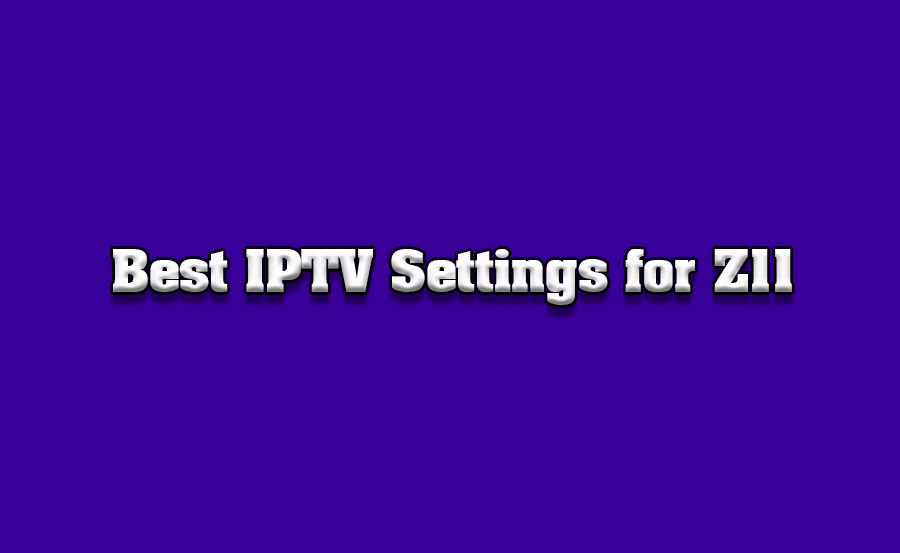 Best Streaming Settings for IPTV on Formuler Z11 Box