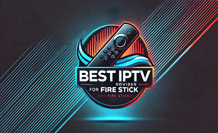 Best IPTV Provider for FireStick